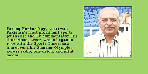 Farooq Mazhar: A titan of sports journalism
