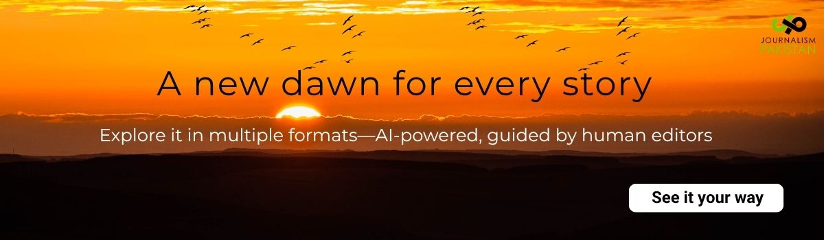 Read it your way: How Journalism Pakistan's AI feature works