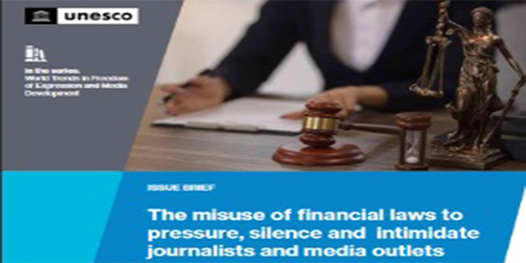 Financial laws misused to intimidate journalists globally, UNESCO study reveals