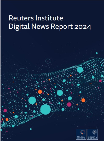 Reuters Institute Digital News Report 2024